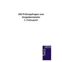 300 Prüfungsfragen zum Vergoldermeister (Paperback)