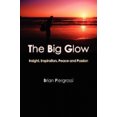 thumbnail image 2 of The Big Glow: Insight, Inspiration, Peace and Passion, 2 of 3