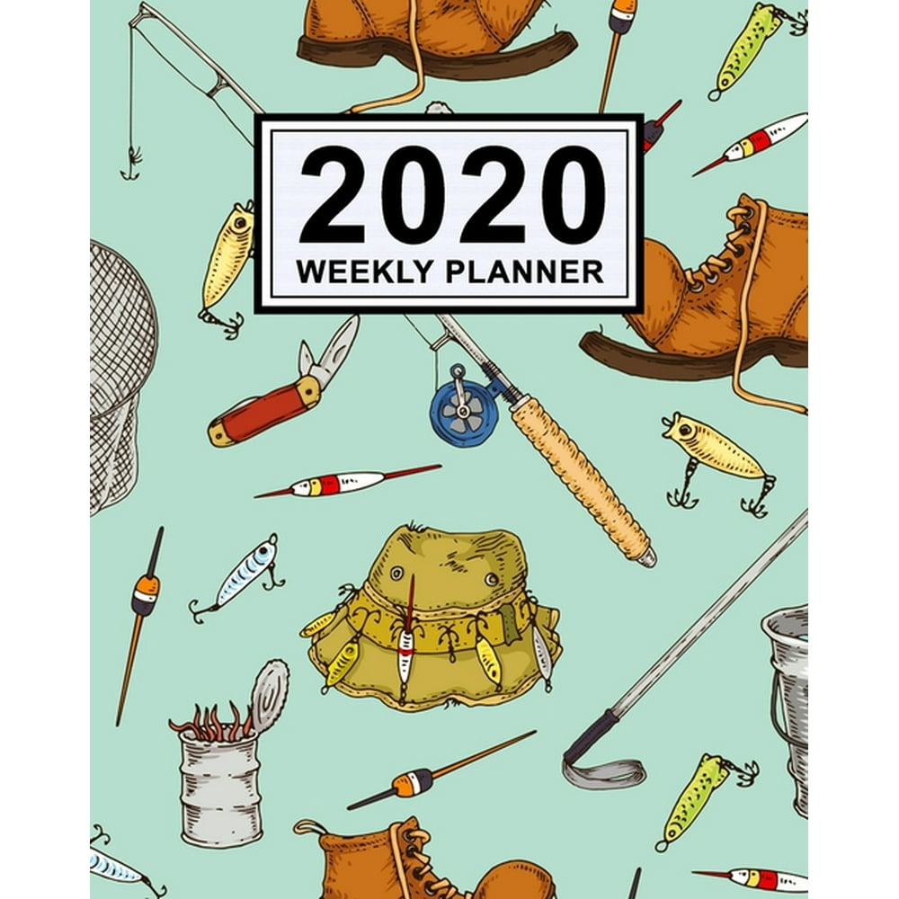 Fishing Weekly Planner 2020 Fishing 2020 Daily, Weekly & Monthly