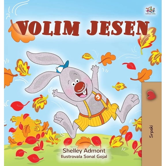 Serbian Bedtime Collection - Latin I Love Autumn (Serbian Book for Children - Latin alphabet), (Hardcover)
