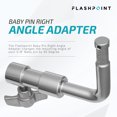 thumbnail image 2 of Flashpoint Baby Pin Right Angle Adapter, 2 of 10