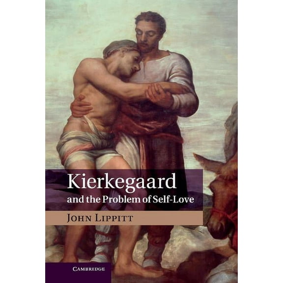 Kierkegaard and the Problem of Self-Love, (Hardcover)
