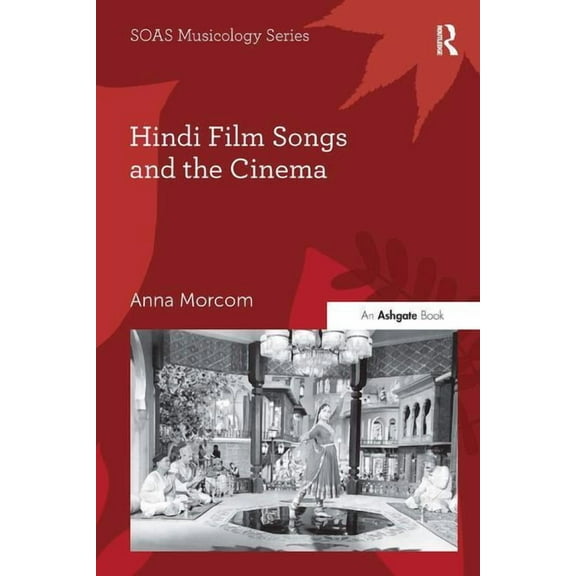Soas Studies in Music Hindi Film Songs and the Cinema, (Paperback)