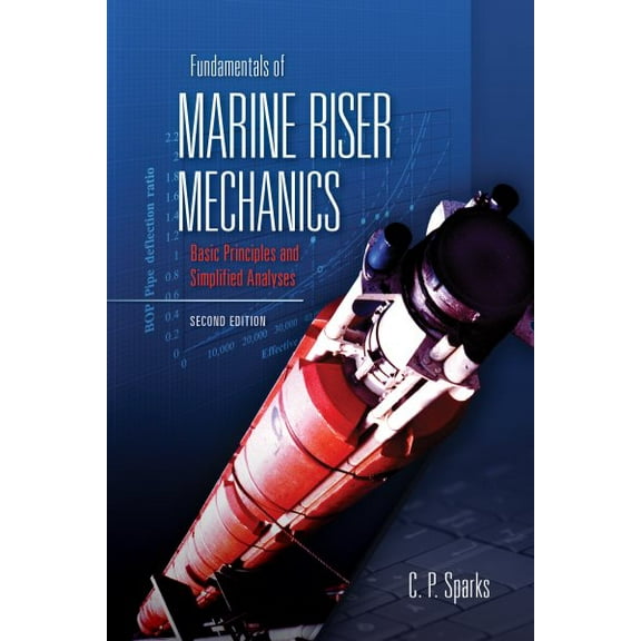 Fundamentals of Marine Riser Mechanics: Basic Principles and Simplified Analyses (Other)