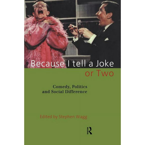 Because I Tell a Joke or Two: Comedy, Politics and Social Difference, (Paperback)