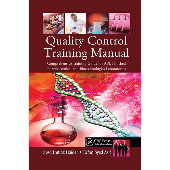 Quality Control Training Manual: Comprehensive Training Guide for API, Finished Pharmaceutical and Biotechnologies Labor, (Paperback)