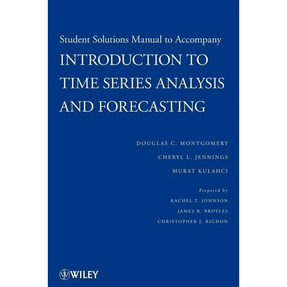 Wiley Probability and Statistics Introduction to Time Series Analysis and Forecasting, 1e Student Solutions Manual, Book 763, (Paperback)