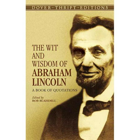 The Wit And Wisdom Of Abraham Lincoln: A Book of Quotations