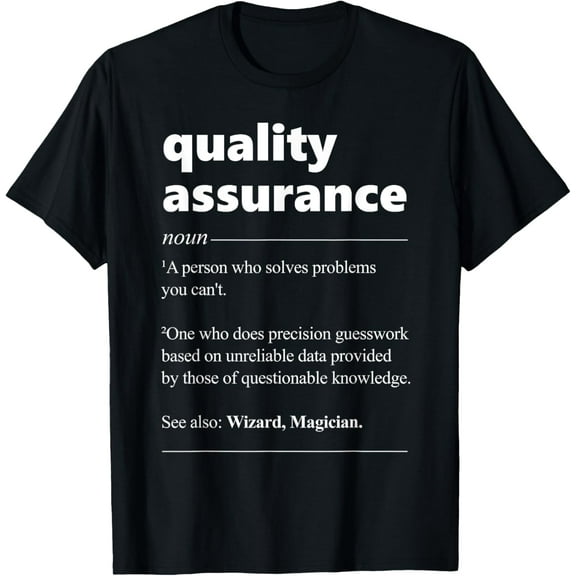 Quality Assurance Definition QA Manager Engineer T-Shirt Men women T-shirt black, gift. Sizes: S, M,L, XL, 2XL, 3XL, 4XL