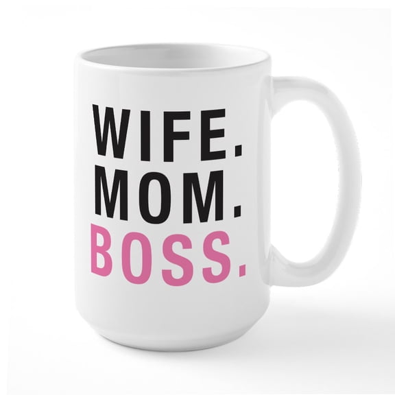 CafePress - Wife Mom Boss Large Mug - 15 oz Ceramic Large White Nolvety Mug