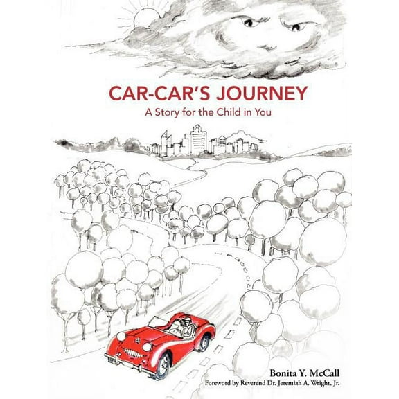 Car-Car's Journey: A Story for the Child in You (Paperback)