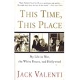 thumbnail image 1 of Pre-Owned This Time, This Place: My Life in War, the White House, and Hollywood (Paperback) 030734665X 9780307346650, 1 of 1