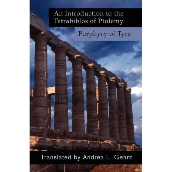 An Introduction to the Tetrabiblos of Ptolemy, (Paperback)