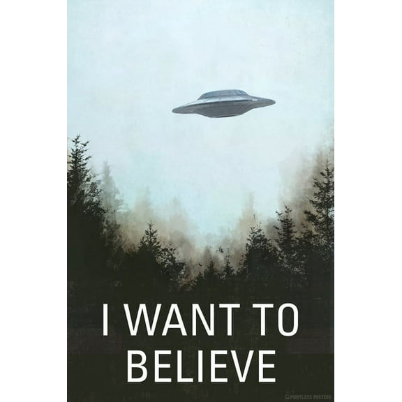 I Want To Believe Poster Print