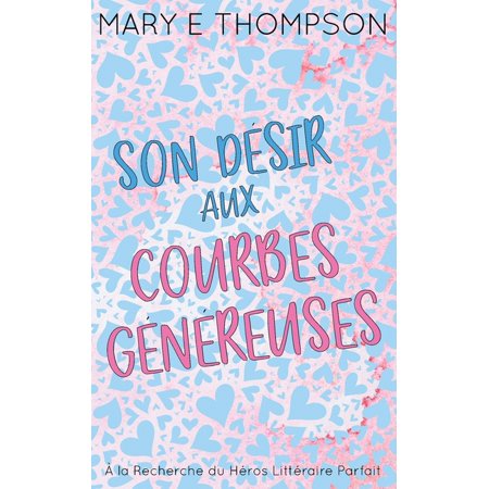 Son DÃ©sir aux Courbes GÃ©nÃ©reuses: Ã dition spÃ©ciale discrète (Paperback)