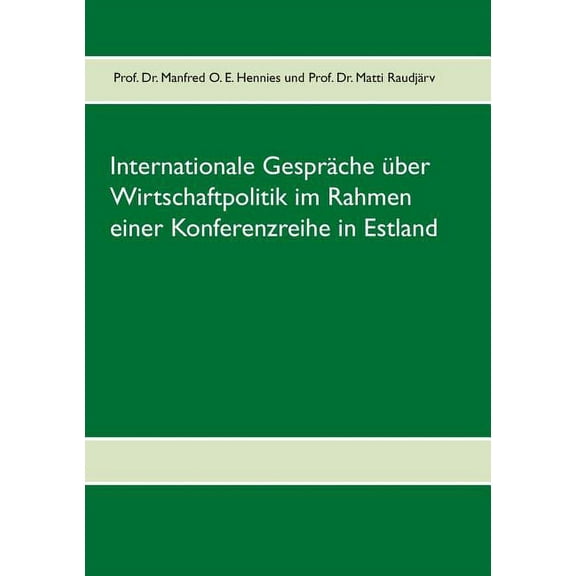 Internationale Gespräche über Wirtschaftpolitik im Rahmen einer Konferenzreihe in Estland, (Paperback)