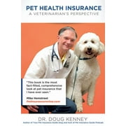 DR DOUG KENNEY Pet Health Insurance: A Veterinarian's Perspective (Paperback)