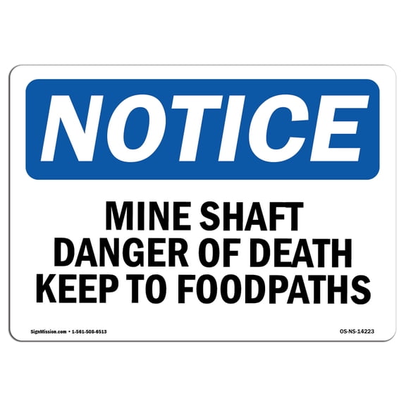 OSHA Notice Sign - Mine Shafts Danger Of Death Keep To Footpaths | Decal | Protect Your Business, Construction Site |  Made in the USA