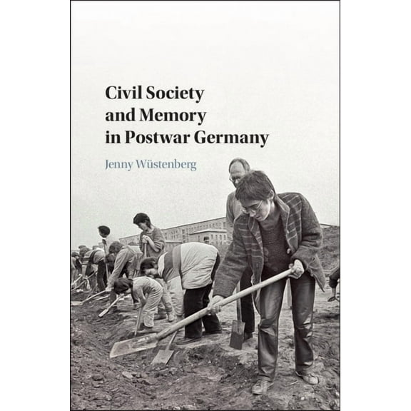 Civil Society and Memory in Postwar Germany, (Hardcover)
