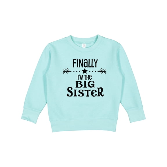 Inktastic Finally I'm the Big Sister Toddler Sweatshirt
