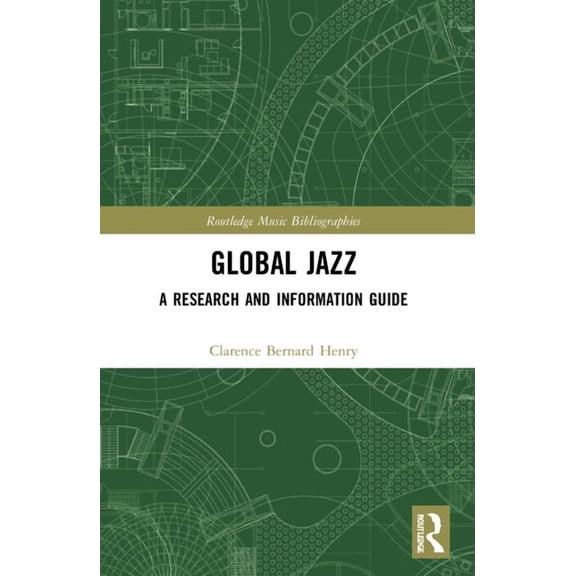 Routledge Music Bibliographies Global Jazz: A Research and Information Guide, (Paperback)