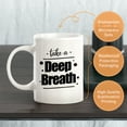 thumbnail image 3 of Designs ByLITA Take A Deep Breath Wall Art 11oz Coffee Mug, 3 of 3