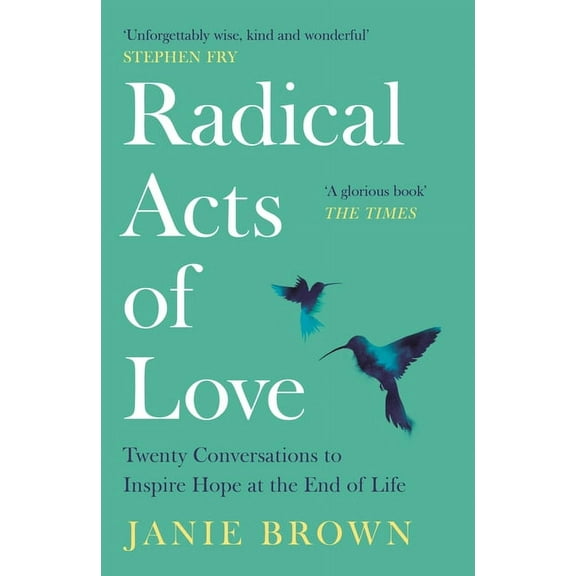 Radical Acts of Love: How We Find Hope at the End of Life (Paperback)