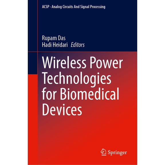 Analog Circuits and Signal Processing Wireless Power Technologies for Biomedical Devices, (Hardcover)