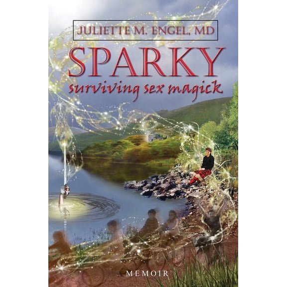 Sparky: Surviving Sex Magick, (Paperback)