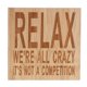 thumbnail image 2 of Relájese Todos No Es Una Competencia Tablero De Recordatorio De Retro Tablero Favor De De licencia Sunnimix Signo de madera de Relax, 2 of 8