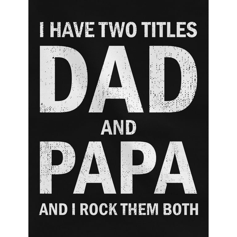 I Have Two Titles Dad And Gramps Father's Day Gramps Men's T-shirt