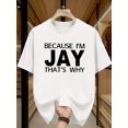 thumbnail image 1 of Halloween T-shirt Men'S Casual Crew Neck Short Sleeve T-Shirt - "Because I'm Jay That'S Why" Graphic Print, All-Season Comfort, Slight Stretch Knit Fabric, Solid Color Sports Top, Regular F, 1 of 6