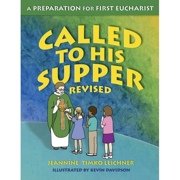 Called to His Supper: A Preparation for First Eucharist, Revised, (Paperback)
