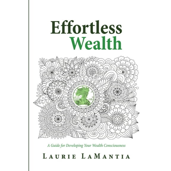 Effortless Wealth: A Guide for Developing Your Wealth Consciousness, (Paperback)