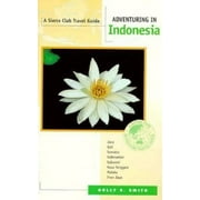 Adventuring in Indonesia : Java, Bali, Sumatra, Kalimantan, Sulawesi, Nusa Tenggara, Maluku, Irian Jaya 9780871564290 Used / Pre-owned