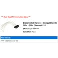 thumbnail image 2 of Brake Switch Harness - Compatible with 1994 - 2004 Chevy S10 1995 1996 1997 1998 1999 2000 2001 2002 2003, 2 of 2