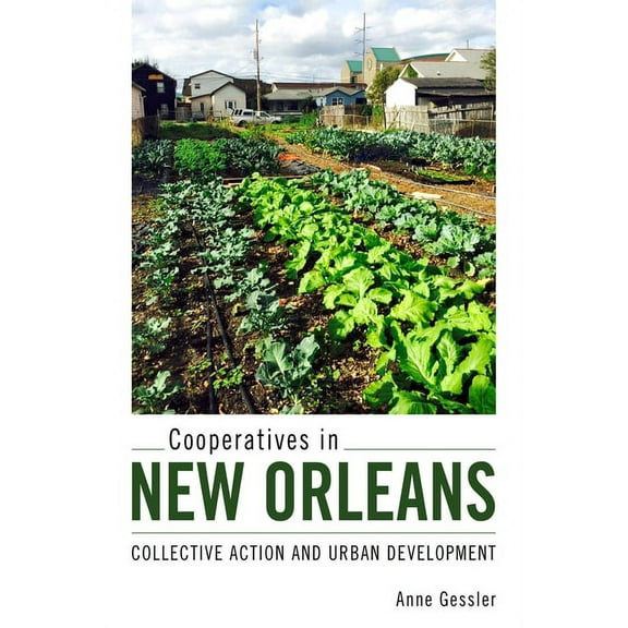 Cooperatives in New Orleans: Collective Action and Urban Development, (Hardcover)