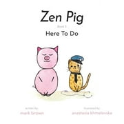 Zen Pig: Zen Pig: Here To Do (Paperback)