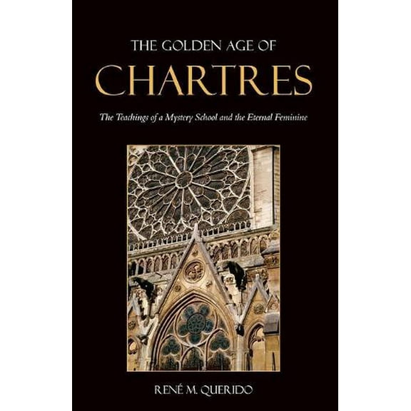 The Golden Age of Chartres (Paperback)