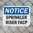 thumbnail image 5 of (2 Pack) Sprinkler Riser Facp OSHA Notice Sign 24 Inch X 18 Inch Indoor / Outdoor Rust-Free Aluminum Metal Signs for Workplace, Workshop, and Construction Site, Made in the USA, 5 of 8
