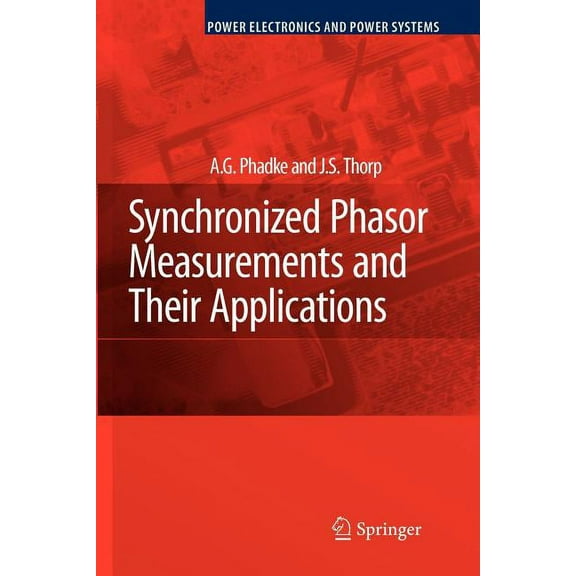 Power Electronics and Power Systems Synchronized Phasor Measurements and Their Applications, (Paperback)