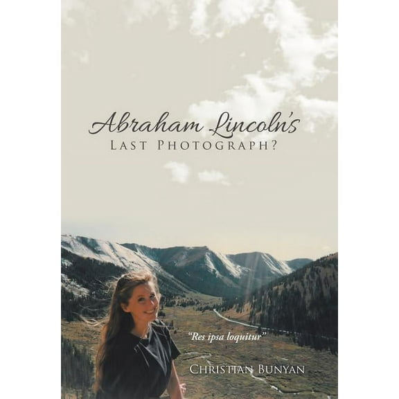 Abraham Lincoln's Last Photograph?