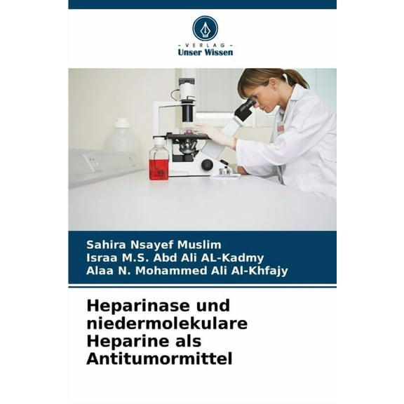 Heparinase und niedermolekulare Heparine als Antitumormittel, (Paperback)