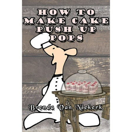 Male Pop - How To Make Cake Push Up Pops - eBook