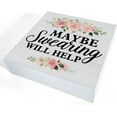 thumbnail image 4 of Zomyto 5x5 In Funny Quote Wooden Box Sign Humor Floral Desk Decor, 4 of 8