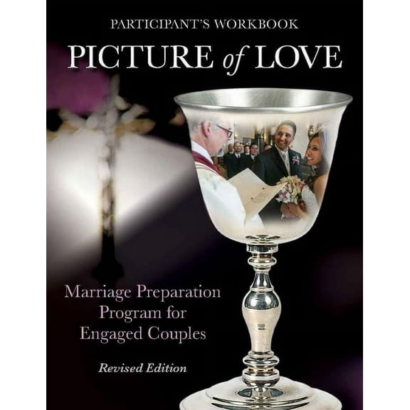 Picture of Love: Marriage Preparation Program for Engaged Couples (Participant Workbook, Revised Edition), (Paperback)