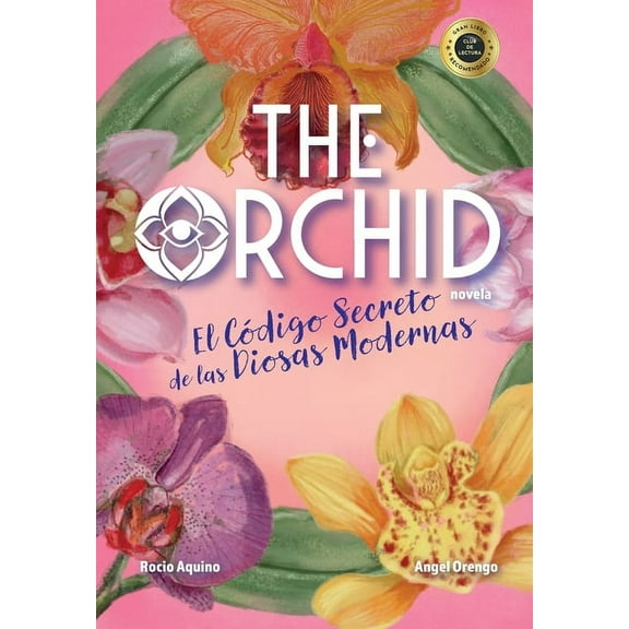 The Orchid: El Código Secreto de las Diosas Modernas, (Hardcover)