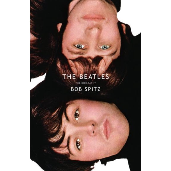 The Beatles : The Biography (Hardcover) 9780316803526