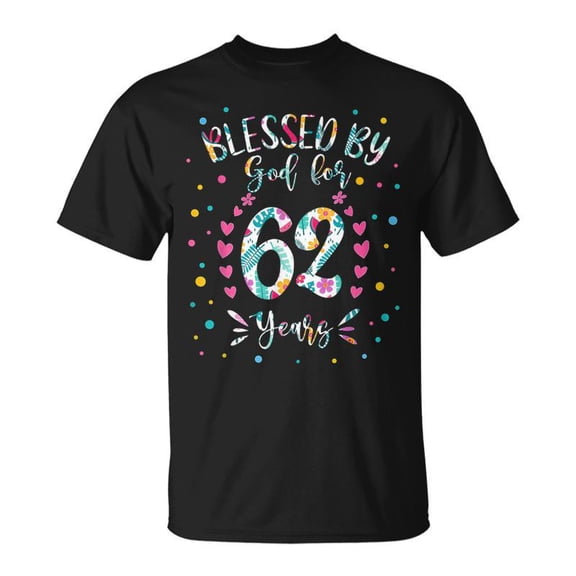 62Nd Birthday For Women Blessed By God For 62 Years Unisex TShirt