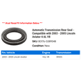 thumbnail image 2 of Automatic Transmission Rear Seal - Compatible with 2003 - 2005 Lincoln Aviator 4.6L V8 2004, 2 of 2